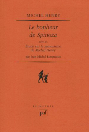 Le bonheur de Spinoza. Etude sur le spinozisme de Michel Henry