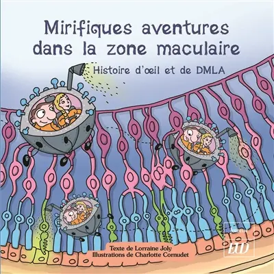 Les aventures fantastico-scientifiques de Raphaël. Vol. 9. Mirifiques aventures dans la zone maculaire : histoire d'oeil et de DMLA