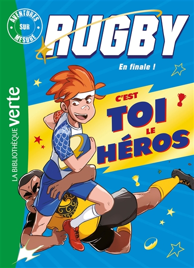 Rugby : en finale ! : c'est toi le héros