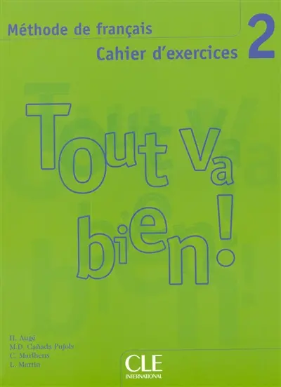 Tout va bien ! méthode de français, 2 : cahier d'exercices