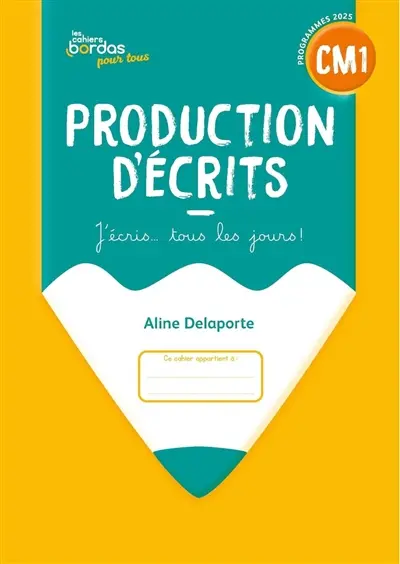 Production d'écrits CM1 : j'écris... tous les jours ! : programmes 2025