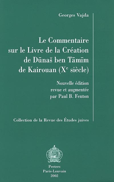 Le Commentaire sur le Livre de la création de Dûnâs ben Tâmîm de Kairouan (Xe siècle)