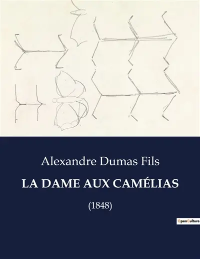 LA DAME AUX CAMELIAS : (1848)