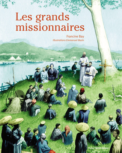 Les grands missionnaires