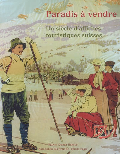 Paradis à vendre : un siècle d'affiches touristiques suisses