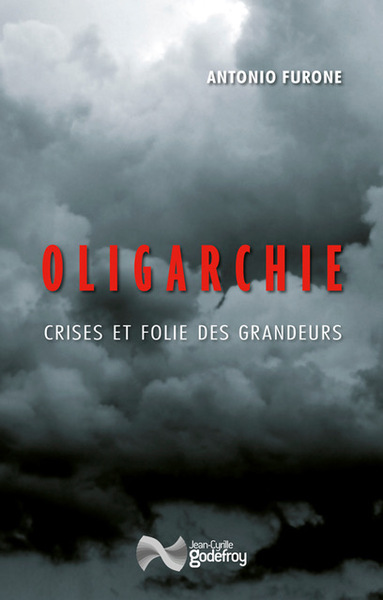 Oligarchie : crises et folie des grandeurs