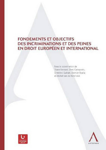 Fondements et objectifs des incriminations et des peines en droit européen et international