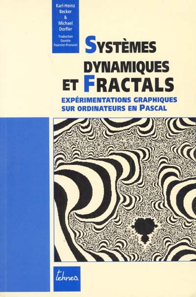 Systèmes dynamiques et fractals : expérimentations graphiques sur ordinateurs en Pascal