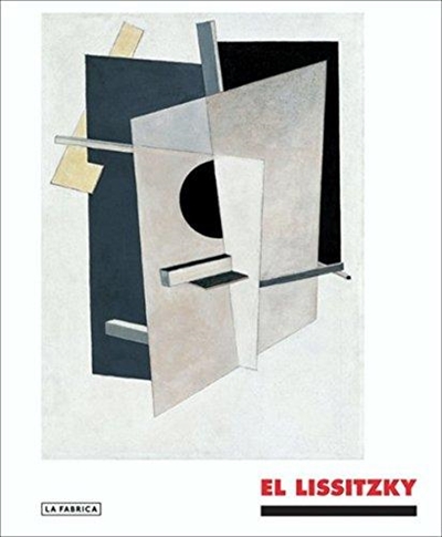 El Lissitzky : The Experience Of Totality