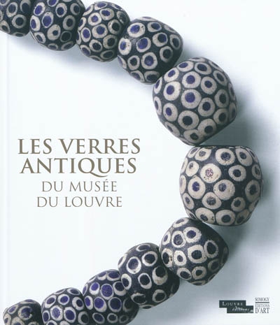 Les verres antiques du Musée du Louvre. Vol. 3. Parures, instruments et éléments d'incrustation