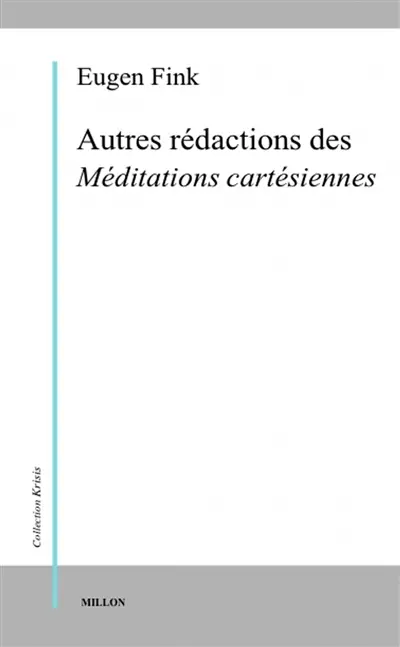 Autres rédactions des Méditations cartésiennes