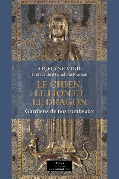 Le chien, le lion et le dragon : gardiens de nos tombeaux