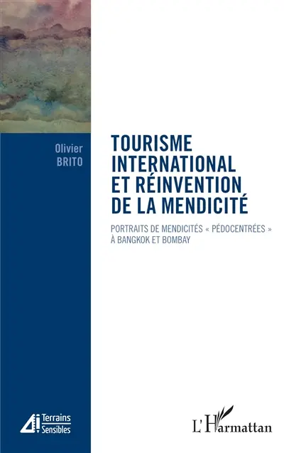 Tourisme international et réinvention de la mendicité : portraits de mendicités pédocentrées à Bangkok et Bombay