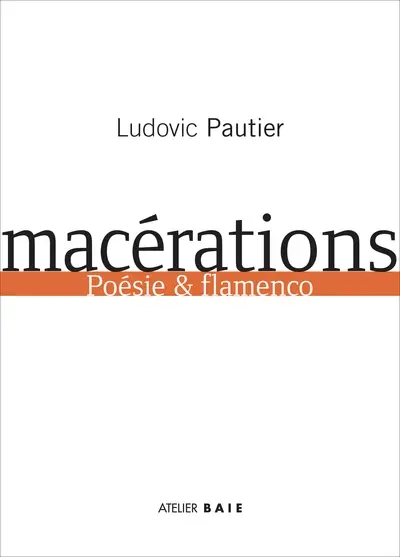 Macérations : poésie & flamenco