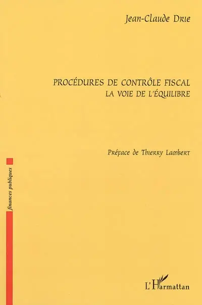 Procédures de contrôle fiscal : la voie de l'équilibre