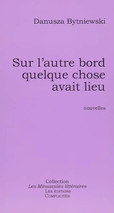 Sur l'autre bord quelque chose avait lieu