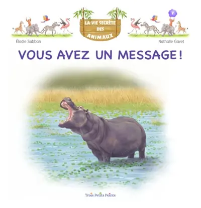 Vous avez un message ! : la communication des animaux