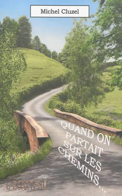 Quand on partait sur les chemins...