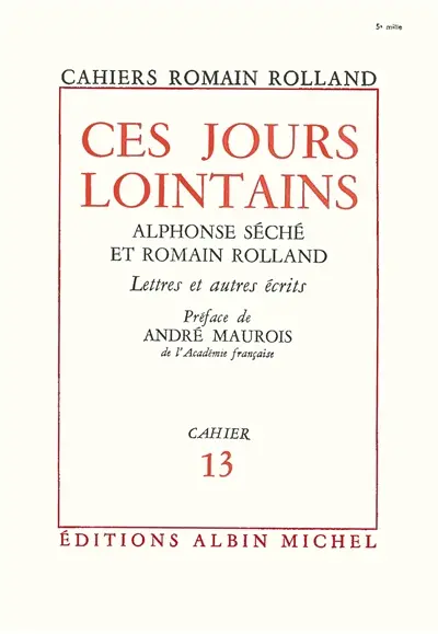 Ces jours lointains. Alphonse Séché et Romain Rolland. Lettres et autres écrits