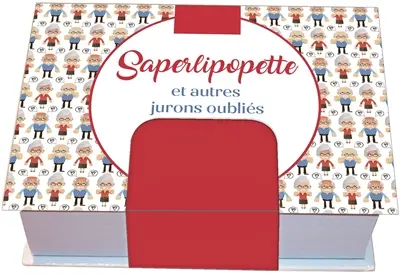 Saperlipopette et autres jurons oubliés