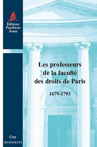 Les professeurs de la faculté des droits de Paris : 1679-1793