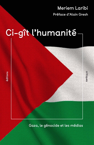 Ci-gît l'humanité : Gaza, le génocide et les médias