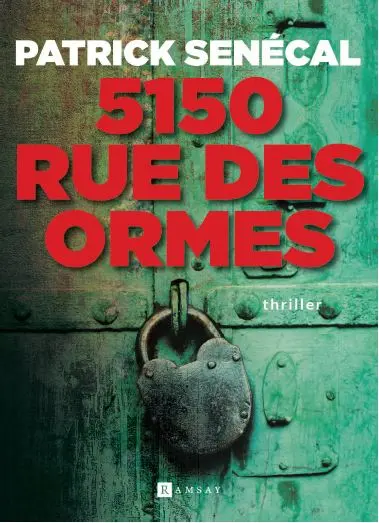 5150 rue des Ormes : thriller