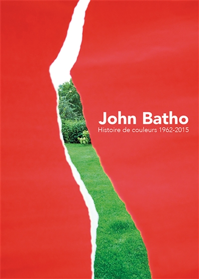 John Batho : histoire de couleurs, 1962-2015 : exposition, Caen, Musée de Normandie, du 16 avril au 26 septembre 2016