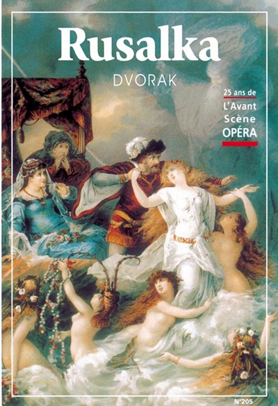 Avant-scène opéra (L'), n° 205. Rusalka