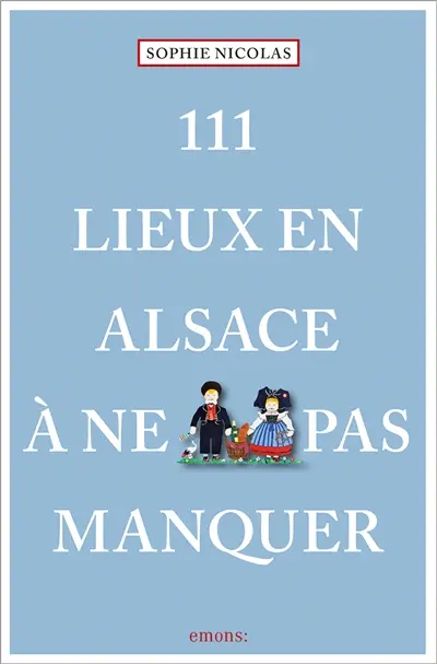 111 lieux en Alsace à ne pas manquer