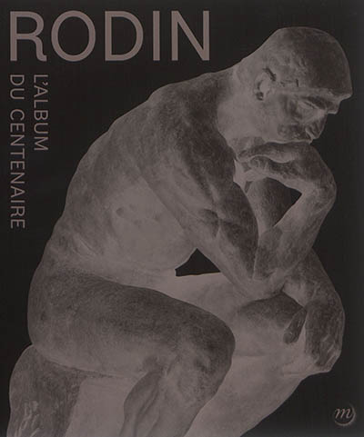 Rodin : l'album du centenaire
