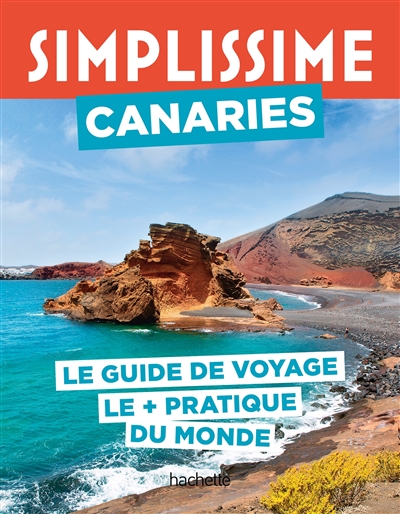 Simplissime : Canaries : le guide voyage le + pratique du monde