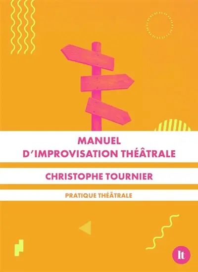 Manuel d'improvisation théâtrale Manuel d'improvisation théâtrale