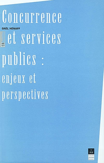 Concurrence et services publics : enjeux et perspectives