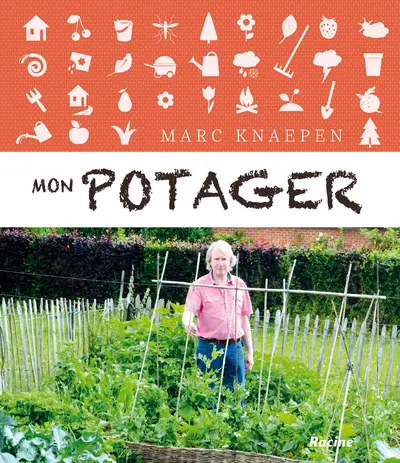 Mon potager : semez, soignez, récoltez et dégustez !
