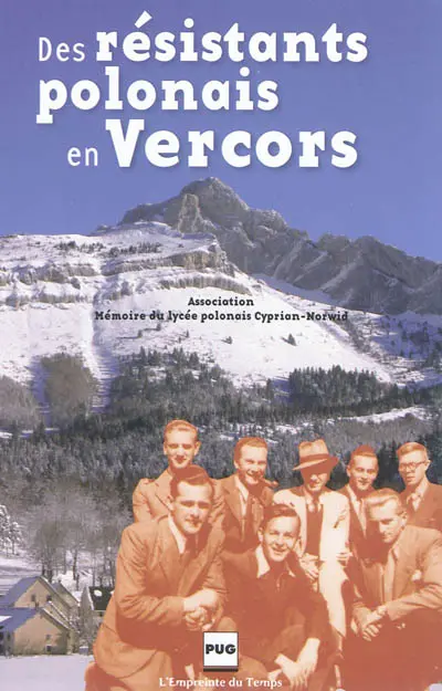 Des résistants polonais en Vercors : la saga du lycée polonais Cyprian Norwid : Villard-de-Lans, 1940-1946