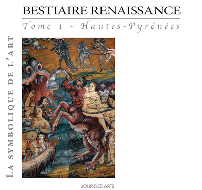 Bestiaire Renaissance. Vol. 1. Haute-Pyrénées