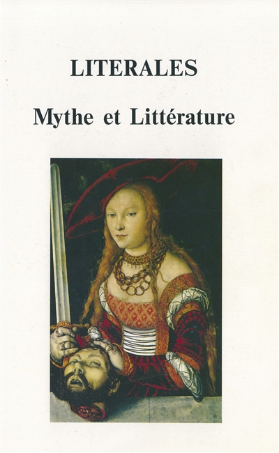 Literales, mythe et littérature : actes du séminaire de la formation doctorale de Lettres, humanités, civilisations de l'Université de Besançon