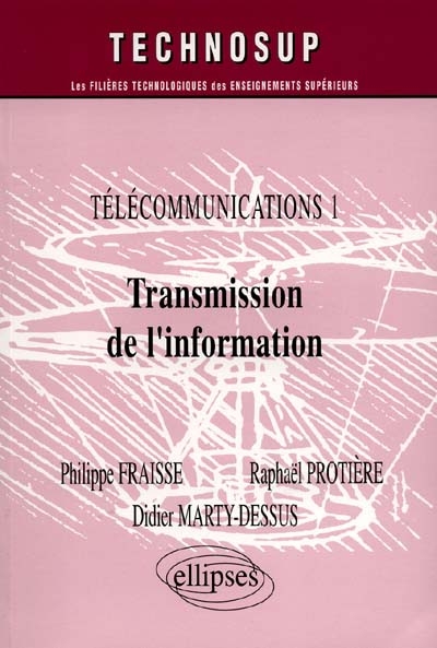 Télécommunications. Vol. 1. Transmission de l'information