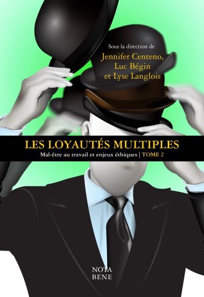Les loyautés multiples. Vol. 2. mal-être au travail et enjeux éthiques