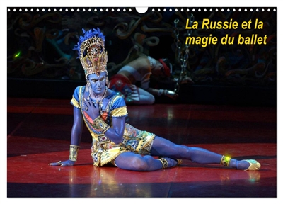 La Russie et la magie du ballet (Calendrier mural 2025 DIN A3 vertical), CALVENDO calendrier mensuel : Les plus beaux ballets classiques ont une âme russe.