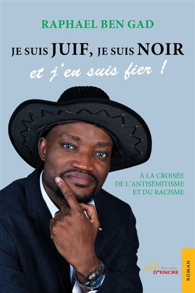 Je suis juif, je suis Noir et j'en suis fier ! : A la croisée de l'antisémitisme et du racisme