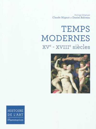 Histoire de l'art. Temps modernes : XVe-XVIIIe siècles