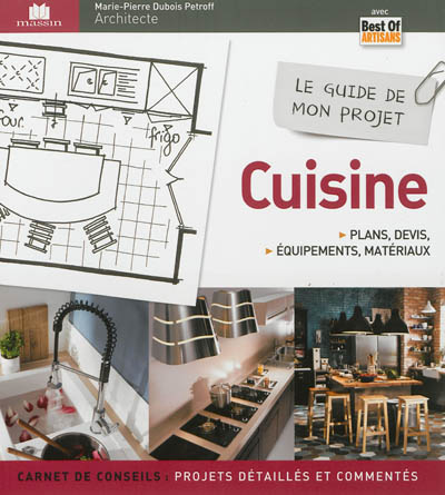 Le guide de mon projet cuisine : plans, devis, équipements & matériaux