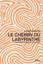 Le chemin du labyrinthe : souvenirs d'Orient et d'Occident
