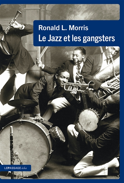 Le jazz et les gangsters, 1880-1940