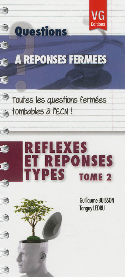 Réflexes et réponses types : toutes les questions fermées tombables à l'ECN !. Vol. 2