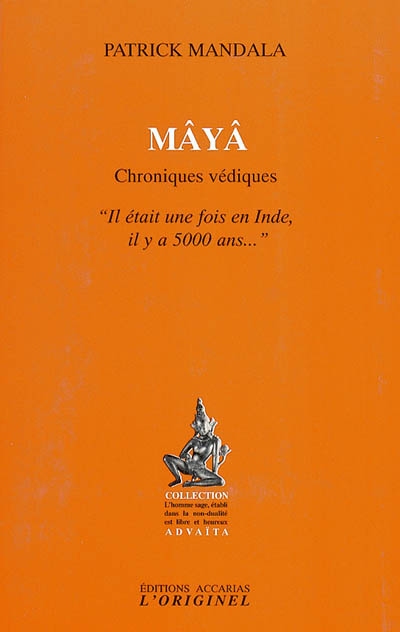 Maya, chroniques védiques : il était une fois l'Inde il y a 5000 ans