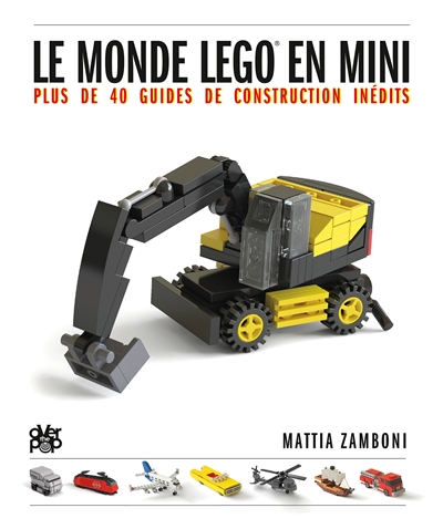 Le monde Lego en mini : plus de 40 guides de construction inédits