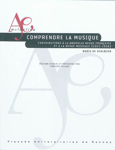 Comprendre la musique : contributions à la Nouvelle Revue française et à la Revue musicale (1921-1956)